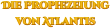 Die Prophezeiung  von Atlantis