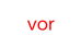 vor